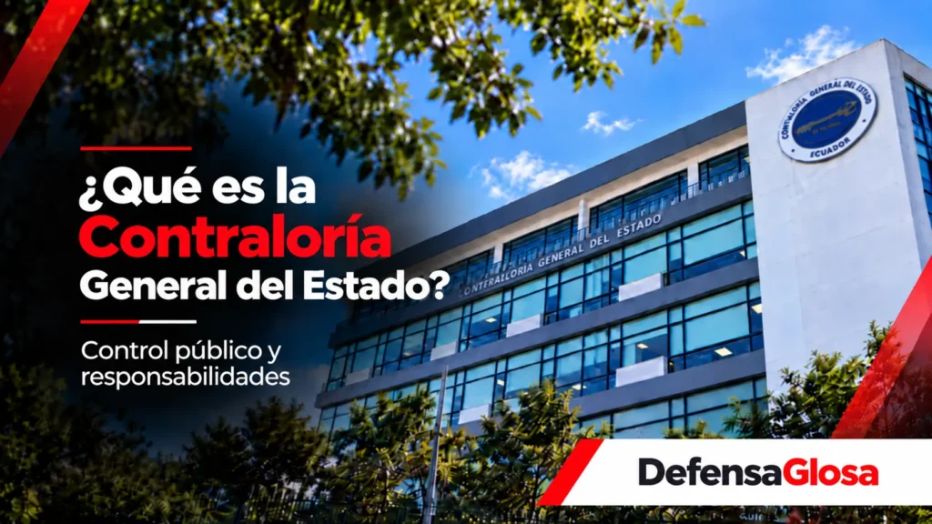 ¿Qué es la Contraloría General del Estado y por qué sus actuaciones pueden afectar su patrimonio?